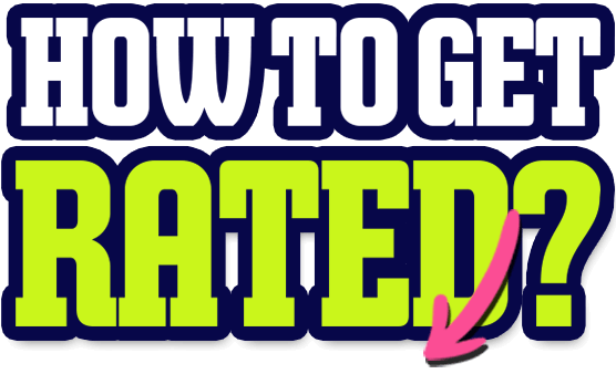 How to Get Rated